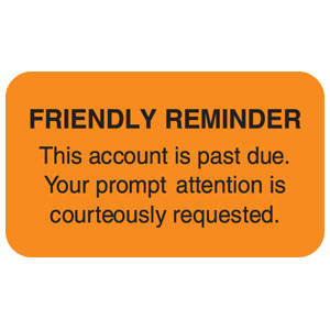 1-1/2"W X 7/8"H Fluorescent Orange "Friendly Reminder This Account Is Past Due. Your Prompt Attention Is Courteously Requested." (250/Roll) - MAP4250