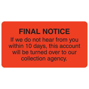 3-1/4"W X 1-3/4"H Fluorescent Red "Final Notice If We Do Not Hear From You Within 10 Days, This Account Will Be Turned Over To Our Collection Agency." (250/Roll) - MAP4790