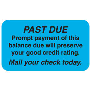 1-1/2"W X 7/8"H Light Blue "Past Due Prompt Payment Of This Balance Due Will Preserve Your Good Credit Rating. Mail Your Check Today." (250/Roll) - MAP4590