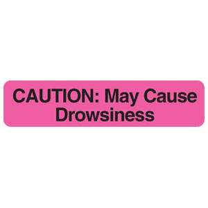 1-5/8"W x 7/8"H Fluorescent Pink "Caution: May Cause Drowsiness" (500/Rolls) - V-AN123