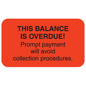 1-1/2"W X 7/8"H Fluorescent Red "This Balance Is Overdue! Prompt Payment Will Avoid Collection Procedures." (250/Roll) - MAP4490